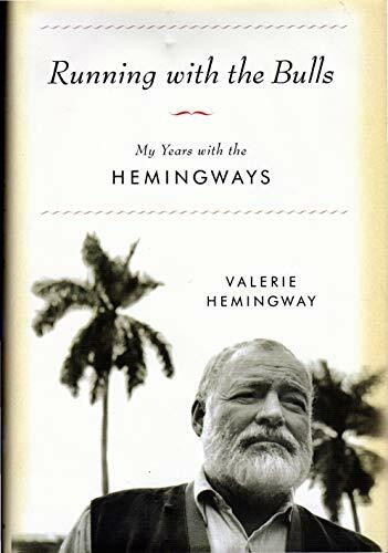 Running With the Bulls: My Years With the Hemingways