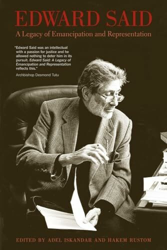 University of California Press Edward Said, A Legacy Of Emancipation And Representation