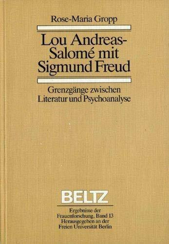 Lou Andreas-Salomé mit Sigmund Freud: Grenzgänge zwischen Literatur und Psychoanalyse (Ergebnisse der Frauenforschung)