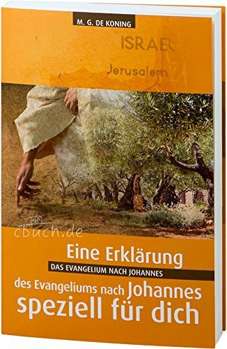 Das Evangelium nach Johannes: Eine Auslegung speziell für dich