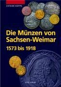 Die Münzen des Hauses Sachsen-Weimar 1573  1918