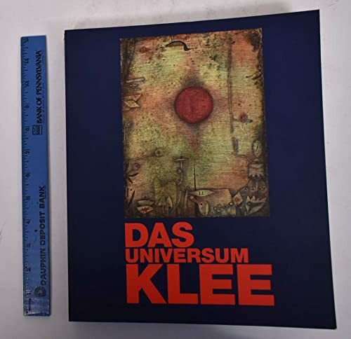 Das Universum Klee: Katalog zur Ausstellung in der Neuen Nationalgalerie Berlin, 2008/2009