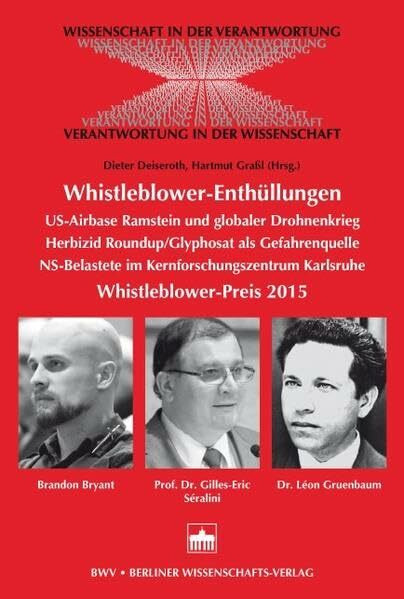 Whistleblower-Enthüllungen: US-Airbase Ramstein und globaler Drohnenkrieg Herbizid Roundup/Glyphosat als Gefahrenquelle NS-Belastete im ... 2015 (Wissenschaft in der Verantwortung)