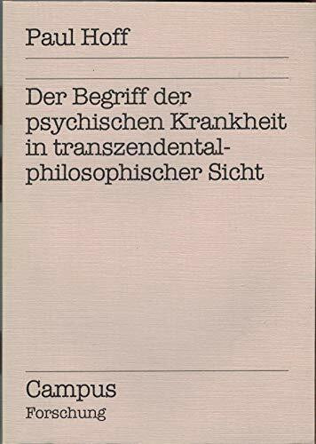 Der Begriff der psychischen Krankheit in transzendentalphilosophischer Sicht (Campus Forschung)
