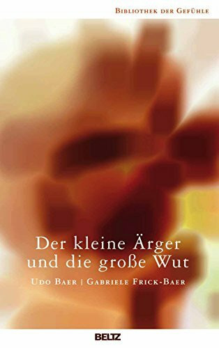 Der kleine Ärger und die große Wut (Bibliothek der Gefühle, 6)