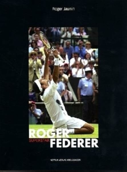 Roger Federer: Superstar