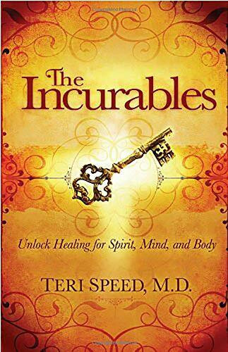 The Incurables: Unlock Healing for Spirit, Mind, and Body