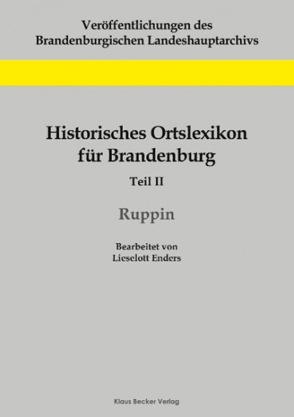 Historisches Ortslexikon für Brandenburg, Teil II, Ruppin