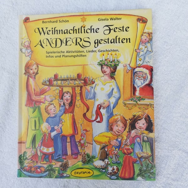 Weih­nacht­li­che Feste an­ders ge­stal­ten: Spielerische Aktivitäten, Lieder, Geschichten, Infos und Planungshilfen