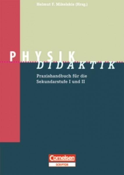 Fachdidaktik. Physik-Didaktik. Praxishandbuch für die Sekundarstufe I und II