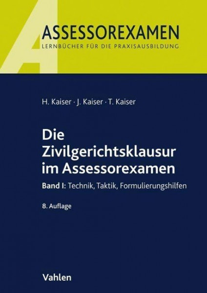 Die Zivilgerichtsklausur im Assessorexamen I