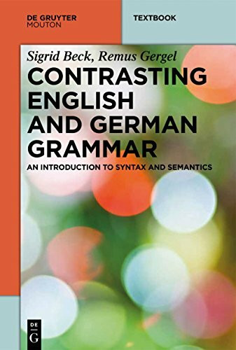 Contrasting English and German Grammar: An Introduction to Syntax and Semantics (Mouton Textbook)