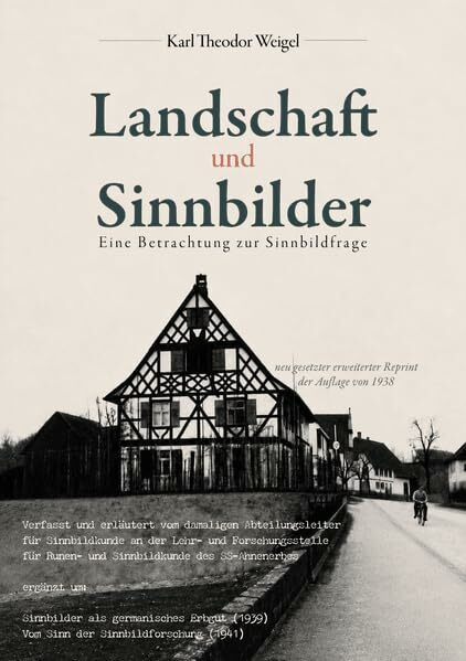 Landschaft und Sinnbilder: Eine Betrachtung zur Sinnbildfrage - Verfasst und erläutert vom damaligen Abteilungsleiter für Sinnbildkunde an der Lehr- ... - Aus germanischer Vorzeit - Thule Reprints)