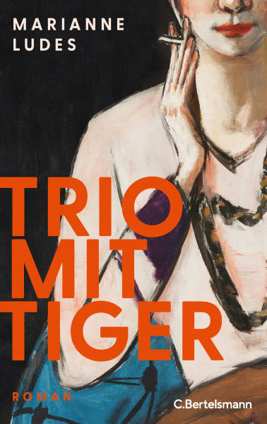 Trio mit Tiger: Roman. Der erste Roman über Max und Mathilde Beckmann.