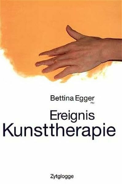 Ereignis Kunsttherapie (Zytglogge Sachbuch)