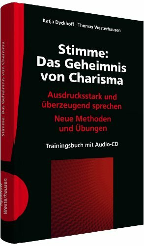 Stimme: Das Geheimnis von Charisma: Ausdrucksstark und überzeugend sprechen; Neue Methoden und Übungen; Trainingsbuch mit 2 Audio-CDs; gebunden, mit Schutzumschlag und Leseband