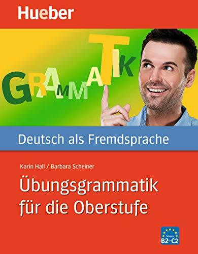 Übungsgrammatik für die Oberstufe: Deutsch als Fremdsprache / Buch mit eingelegtem Lösungsschlüssel (Gramatica Aleman)