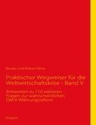 Praktischer Wegweiser für die Weltwirtschaftskrise - Band V