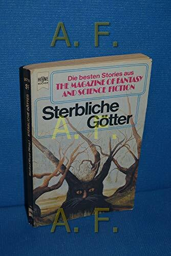 The Magazine of Fantasy and Science Fiction 55. Sterbliche Götter.