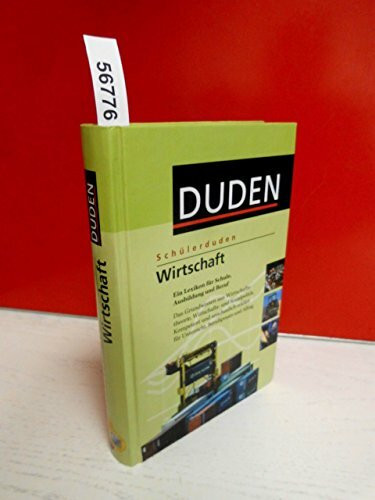 (Duden) Schülerduden, Die Wirtschaft: Ein Lexikon für Schule, Ausbildung und Beruf