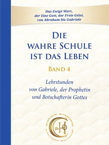 Die wahre Schule ist das Leben - Band 4: Lehrstunden von Gabriele (Die wahre Schule ist das Leben: Lehrstunden von Gabriele)