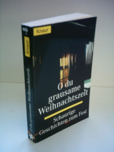 Oh du grausame Weihnachtszeit: Schaurige Geschichten zum Fest