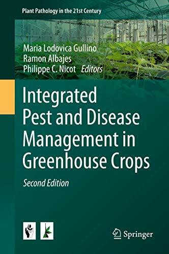 Integrated Pest and Disease Management in Greenhouse Crops (Plant Pathology in the 21st Century, 9, Band 9)