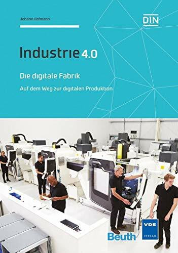 Die digitale Fabrik: Auf dem Weg zur digitalen Produktion