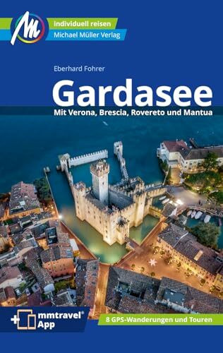 MICHAEL MÜLLER Reiseführer Gardasee: 100% authentisch, aktuell und vor Ort recherchiert. Inkl. App. (MM-Reisen)