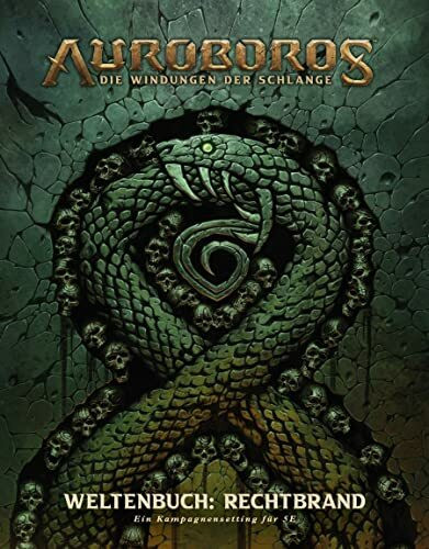 Auroboros: Die Windungen der Schlange - Weltenbuch: Rechtbrand (Ein Kampagnensetting für 5 E): Kampagnenbuch/Rollenspiel