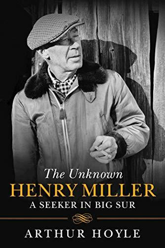 The Unknown Henry Miller: A Seeker in Big Sur