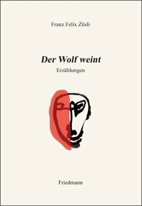 Der Wolf weint: Erzählungen