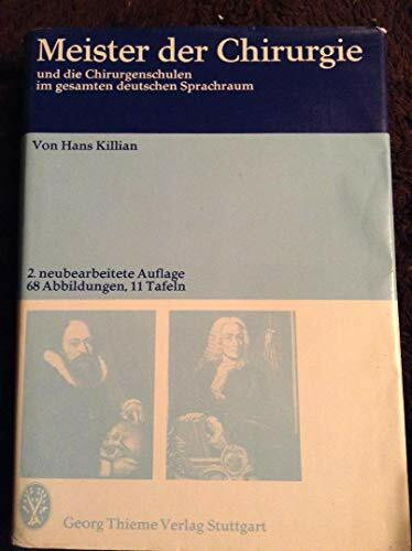 Meister der Chirurgie und die Chirurgenschulen im gesamten deutschen Sprachraum