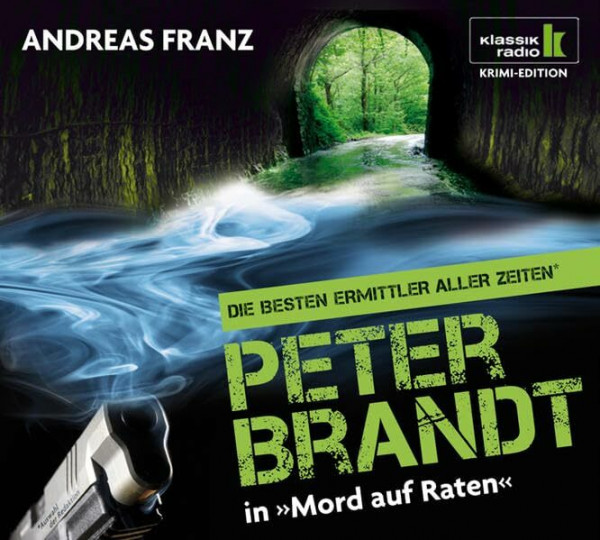 Mord auf Raten - Peter Brandt ermittelt, 6 CDs (Klassik Radio Krimi-Edition - Die besten Ermittler aller Zeiten): Peter Brandt ermittelt. Gekürzte Lösung