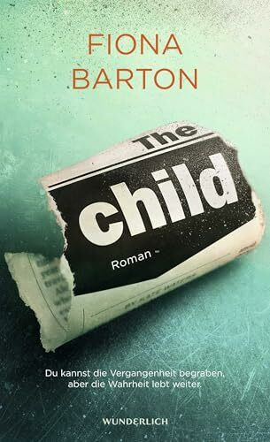 The Child: Du kannst die Vergangenheit begraben, aber die Wahrheit lebt weiter (Detective Bob Sparkes, Band 2)