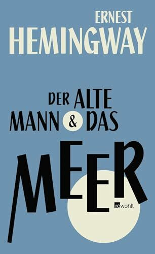 Der alte Mann und das Meer: Ausgezeichnet mit dem Pulitzer Prize 1953