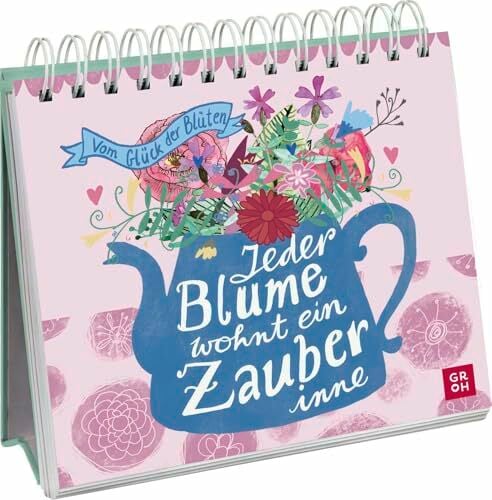 Jeder Blume wohnt ein Zauber inne - Vom Glück der Blüten: Traumhaft illustrierter Aufsteller mit Texten zu Blüten, die Lebensfreude schenken. Ein tolles... Jeder Blume wohnt ein Zauber inne - Vom Glück der Blüten: Traumhaft illustrierter Aufsteller mit Texten zu Blüten, die Lebensfreude schenken. Ein tolles Geschenk für Blumenliebhaber