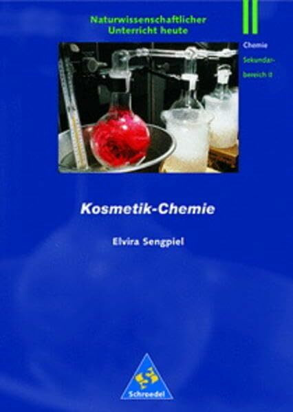 Naturwissenschaftlicher Unterricht heute: Kosmetik - Chemie