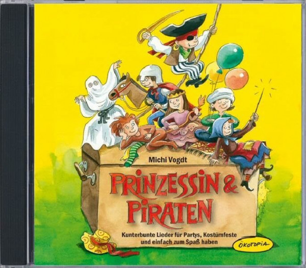 Prinzessin & Piraten (CD): Kunterbunte Lieder für Partys, Kostümfeste und einfach zum Spaß haben