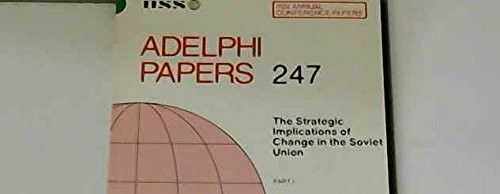 Strategic Implications of Change in the Soviet Union. Part 1 (Adelphi Papers)
