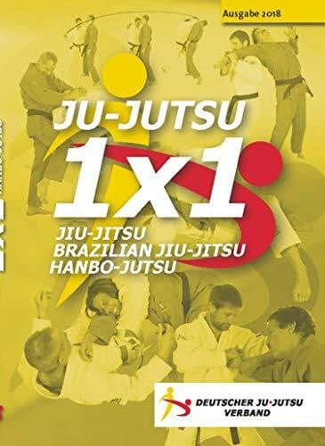 Ju-Jutsu 1x1 2018: Ausgabe 2018 (Ju-Jutsu 1x1 / Ausgabe 2018)