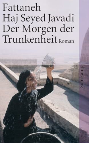 Der Morgen der Trunkenheit: Roman | Eine unmögliche Liebe im Iran (suhrkamp taschenbuch)