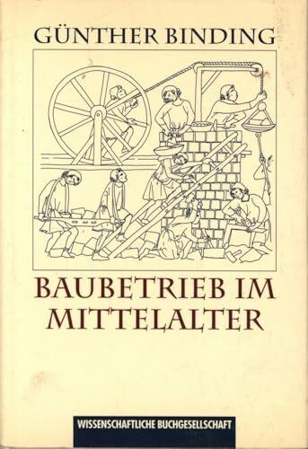 Baubetrieb im Mittelalter
