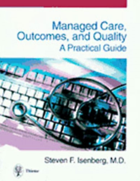 Managed Care, Outcomes, and Quality: A Practical Guide
