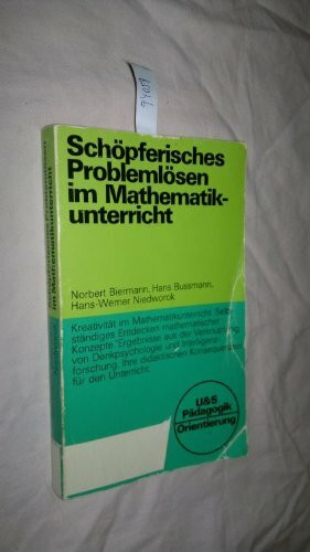 Schöpferisches Problemlösen im Mathematikunterricht (U&S Pädagogik Orientierung)