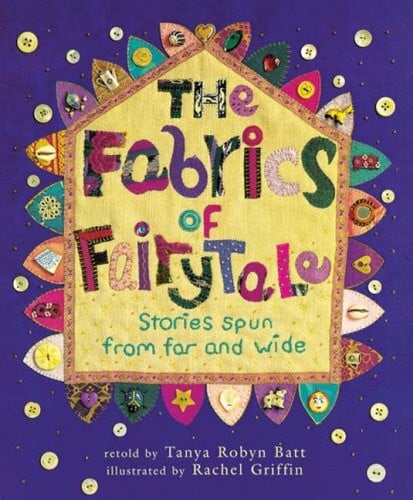 The Fabrics of Fairytale: Stories Spun from Far and Wide (Book & CD)