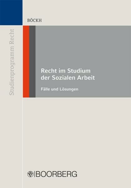 Recht im Studium der Sozialen Arbeit: Fälle und Lösungen (Studienprogramm Recht)