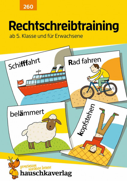 Rechtschreibtraining ab 5. Klasse und für Erwachsene: Deutsch: Übungen mit Lösungen für Gymnasium und Realschule - Rechtschreibung üben, mit Diktaten (Forder- und Förderhefte, Band 260)