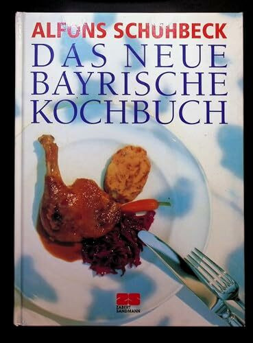 Das neue bayrische Kochbuch (Kochen - Die neue grosse Schule)