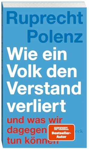 Wie ein Volk den Verstand verliert: - und was wir dagegen tun können (Beck Paperback)